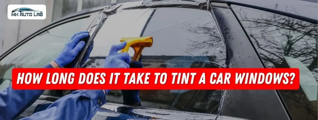 how long does it take to tint car windows